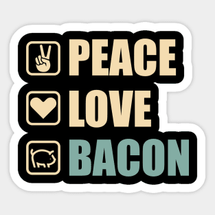 Peace Love Bacon - Funny Bacon Lovers Gift Sticker